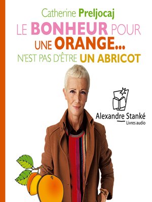 cover image of Le bonheur pour une orange n'est pas d'être un abricot